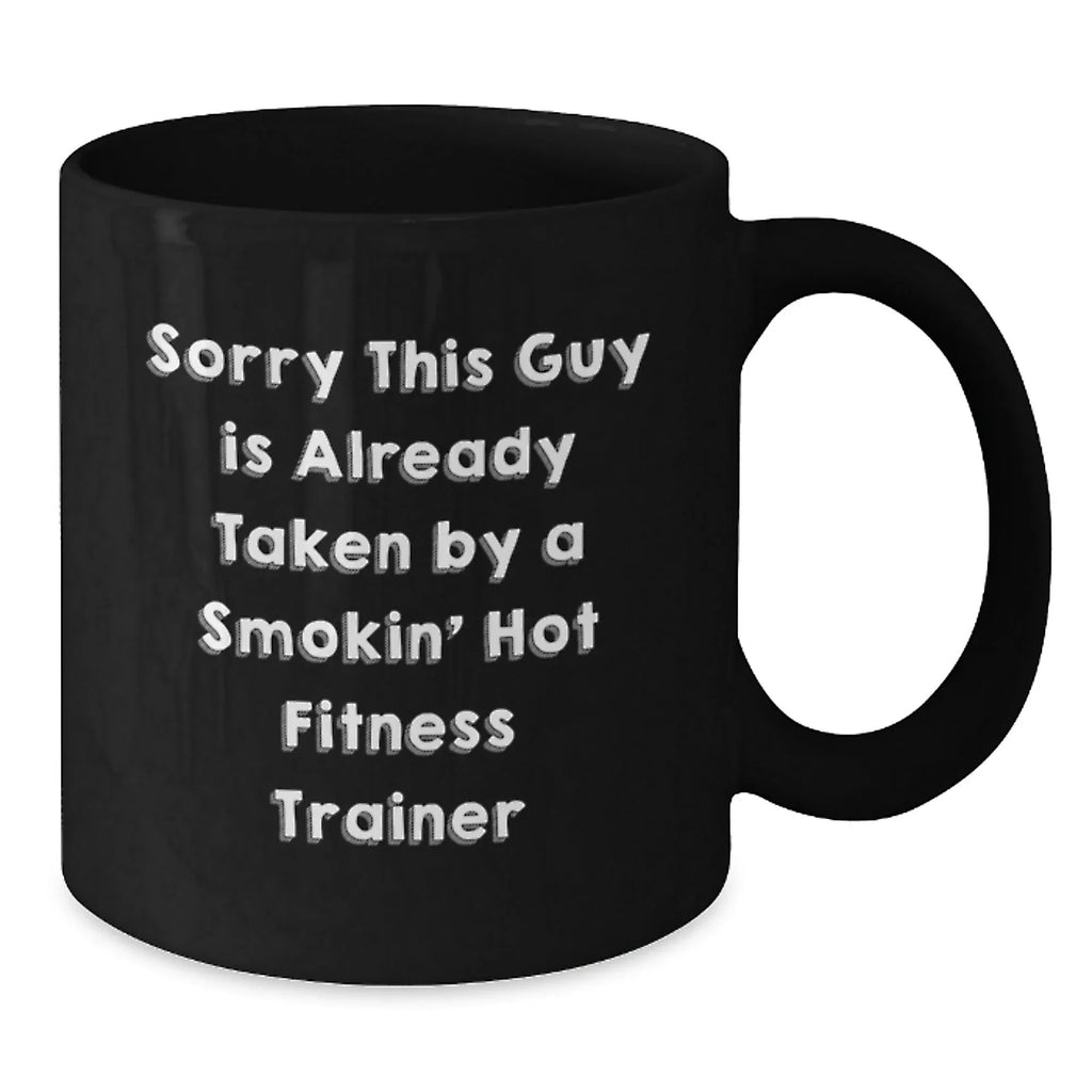 Funny Fitness Trainer Gifts for Men from Friends - Black Coffee Mug - Sorry This Guy Is Already Taken