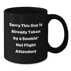 Funny Flight Attendant Gifts, Black Coffee Mug for Men, Unique Christmas Unique Gifts from Friends or Family - 'Sorry This Guy Is Already Taken By A Smokin' Hot Flight Attendant'