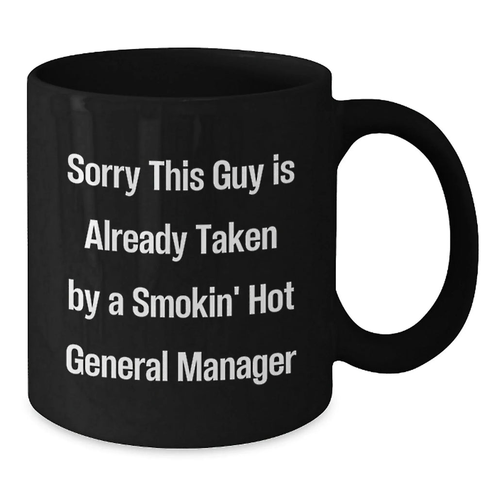 Funny General Manager Gifts from Friends for Smokin' Hot General Manager, Black Coffee Mug, Perfect for Christmas Morning