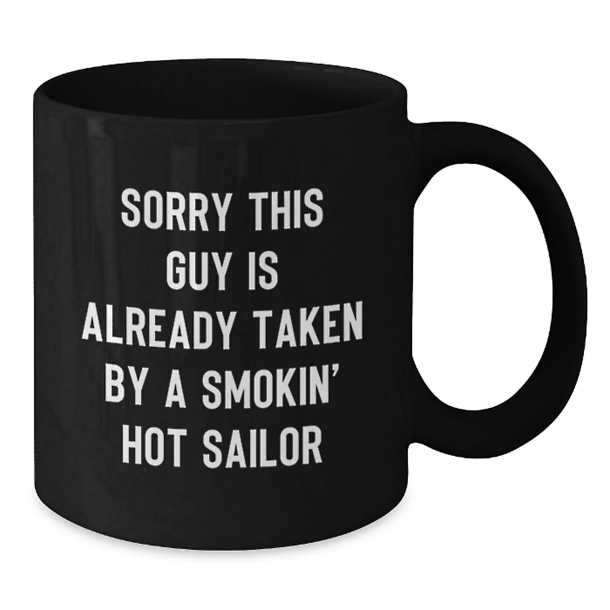 Sailor Love Mug Gifts from Friends Family Men Women - 'Sorry This Guy Is Already Taken' Black Coffee Mug 11oz 15oz