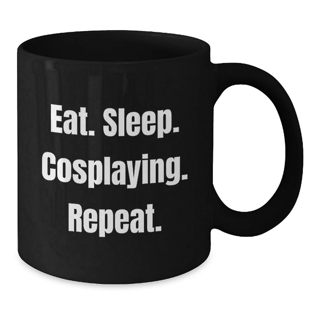 Funny Cosplaying Gifts for Women - Eat. Sleep. Cosplaying. Repeat. Black Coffee Mug for Graduation
