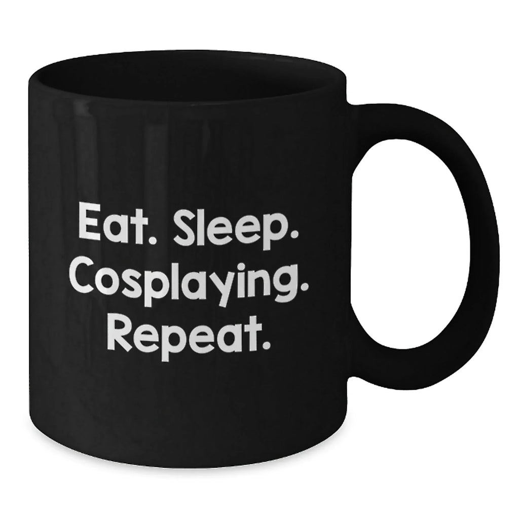 Cosplaying Gifts from Friends for Men - Eat Sleep Cosplaying Repeat Black Coffee Mug, Unique Graduation Gifts
