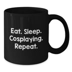 Cosplaying Gifts from Friends for Men - Eat Sleep Cosplaying Repeat Black Coffee Mug, Unique Graduation Gifts
