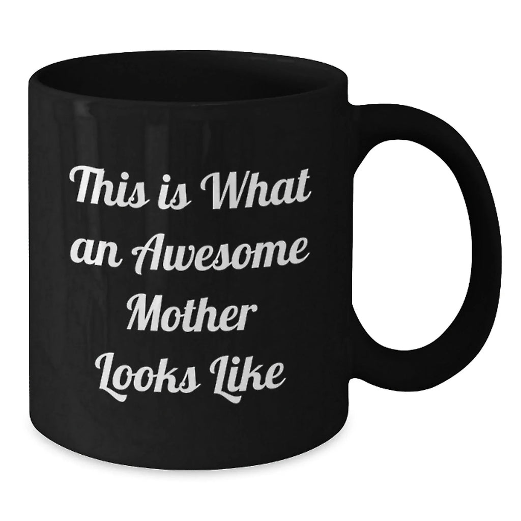 Gifts from Family Members for the Awesome Mom Black Coffee Mug, Funny Quote, Valentine's Unique Gifts for Mother, Black Coffee Mug 11oz and 15oz