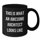 Gifts from Friends for Awesome Architects, Funny Quote, Black Coffee Mug, Valentine's Unique