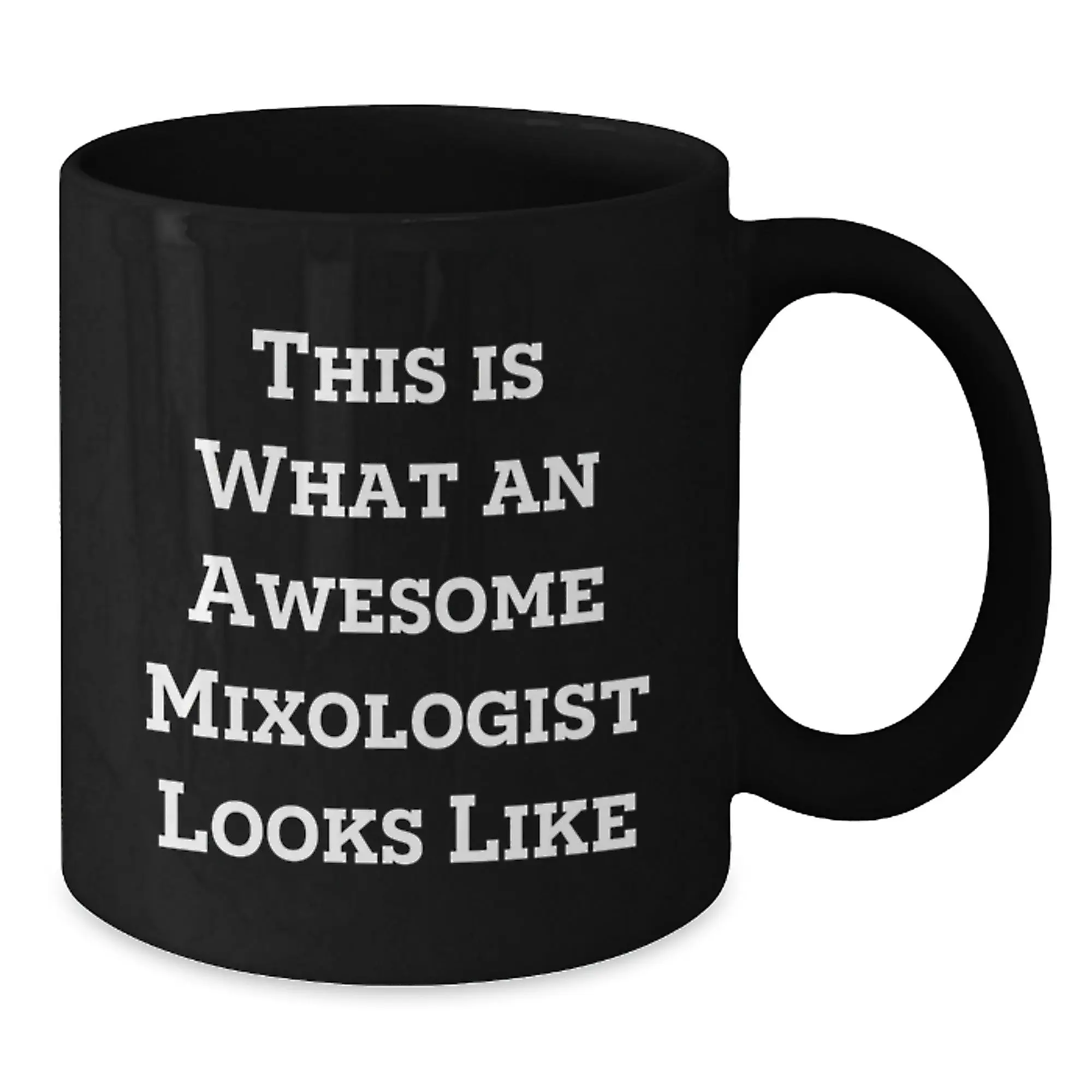 Funny Mixologist Gifts from Friends for Birthday - This Is What An Awesome Mixologist Looks Like Black Coffee Mug 11oz or 15oz - Additional