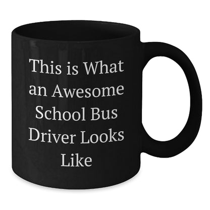 Funny School Bus Driver Gifts, 'This Is What An Awesome School Bus Driver Looks Like' Black Coffee Mug, Gifts from Family to School Bus Driver, Graduation Unique Gifts - Additional