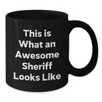 Funny Sheriff Gifts for Men from Family - 'This Is What An Awesome Sheriff Looks Like' Black Coffee Mug for Graduation