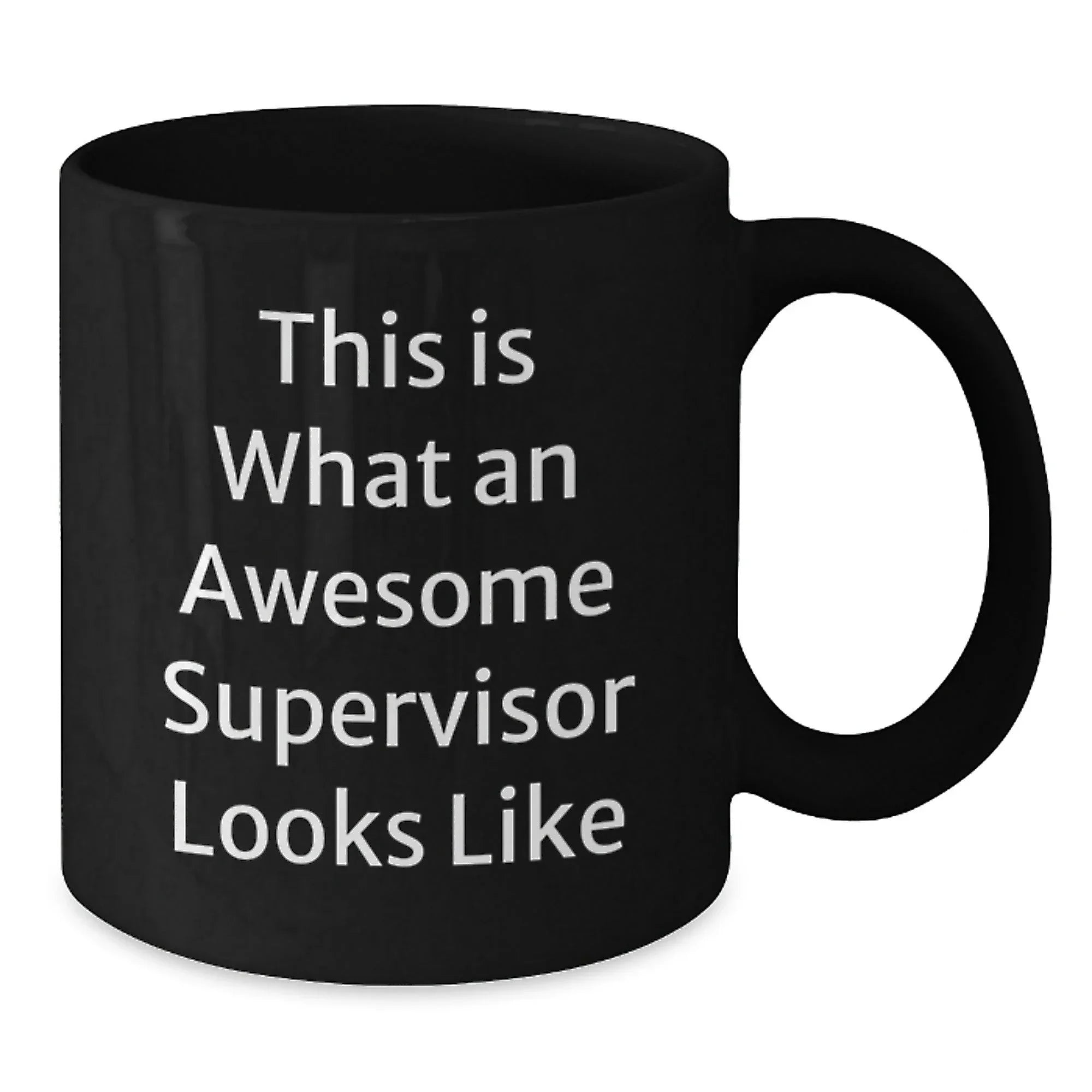 Funny Supervisor Quotes Gifts from Friends to Men or Women for Graduation Unique Gifts Black Coffee Mug