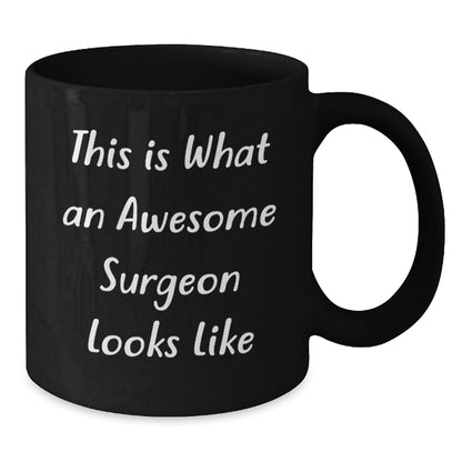 Surgeon Gifts, Graduation Unique Gifts from Family, Surgeon Funny Quote Black Coffee Mug - Additional