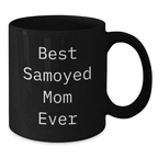 Funny Samoyed Dog Gifts for Samoyed Dog Lovers, Black Coffee Mug, Best Samoyed Mom Ever - Additional