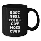 Seal Point Cat Best Mom Ever Funny Quote Ceramic Black Coffee Mug