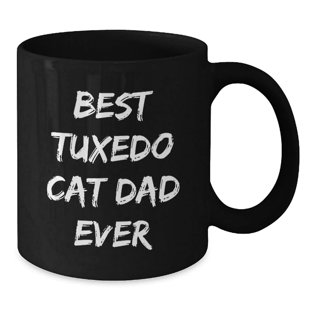 Tuxedo Cat Dad, Best Ever! Funny Gifts for Men, Black Coffee Mug for Graduation