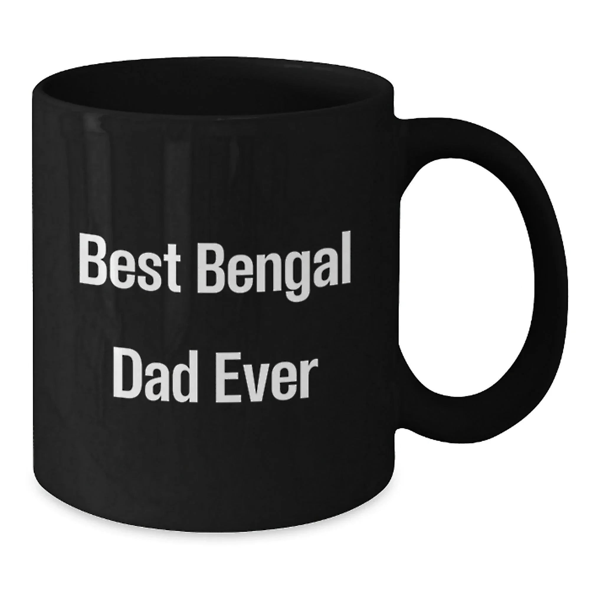 Bengal Cat Lovers Black Coffee Mug Gifts for Dad Best 'Bengal Dad Ever' Quote, Graduation Unique Gifts from Men to Family