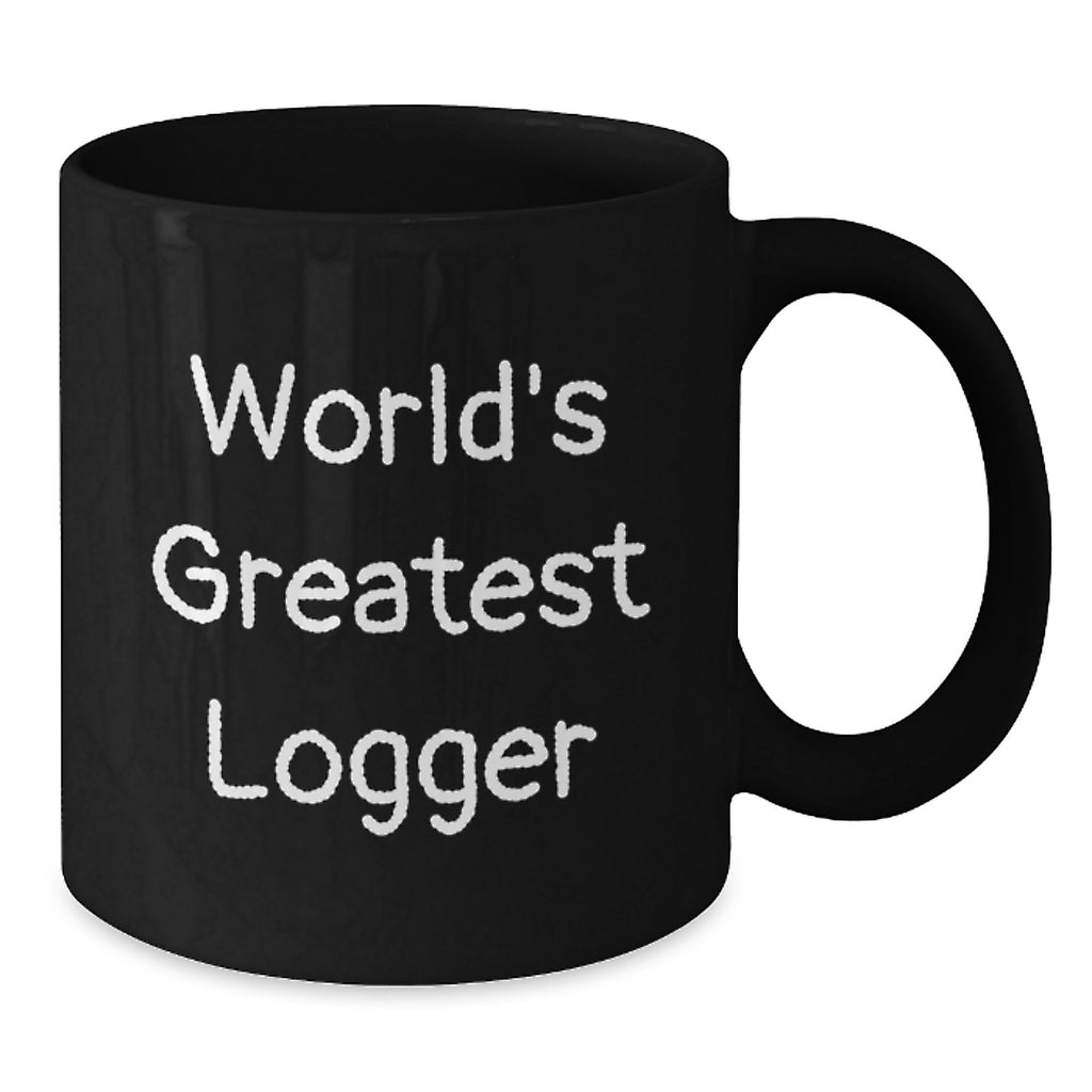 Logger Gift for Him - World's Greatest Logger Keepsake Coffee Mug - Additional