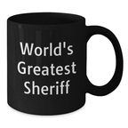 World's Greatest Sheriff Funny Sheriff Gifts for Dad - Black Coffee Mug, Father's Day Unique Gifts from Family, Funny Sheriff Mug - Additional