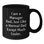 Funny Manager Gifts for Him from Dad - 'I Am A Manager Dad...' Black Coffee Mug for Graduation