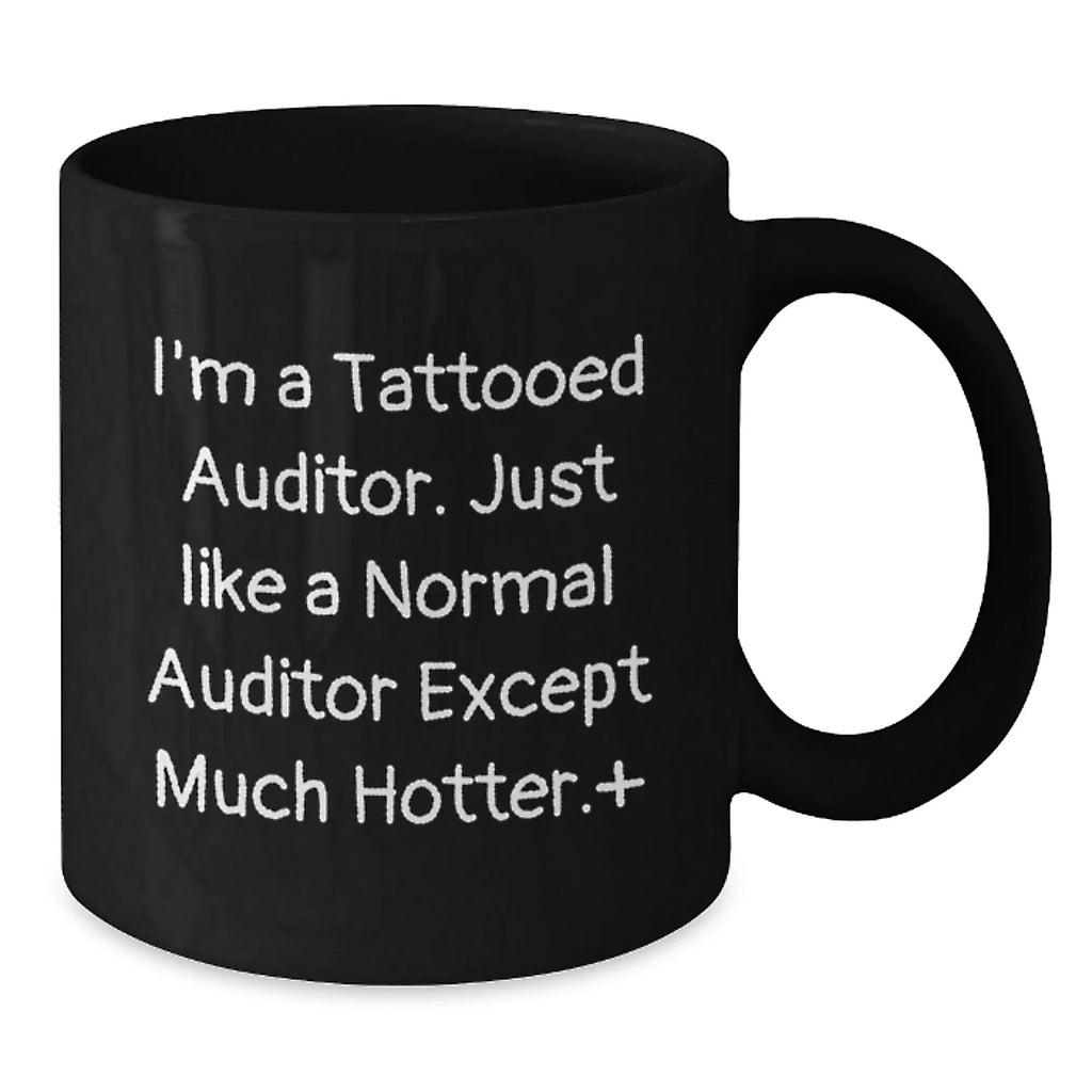Auditor Humor Gifts from Men, Funny Quote on Black Coffee Mug, Perfect Graduation Unique Gifts for Auditor, Inspirational Motivation for Women
