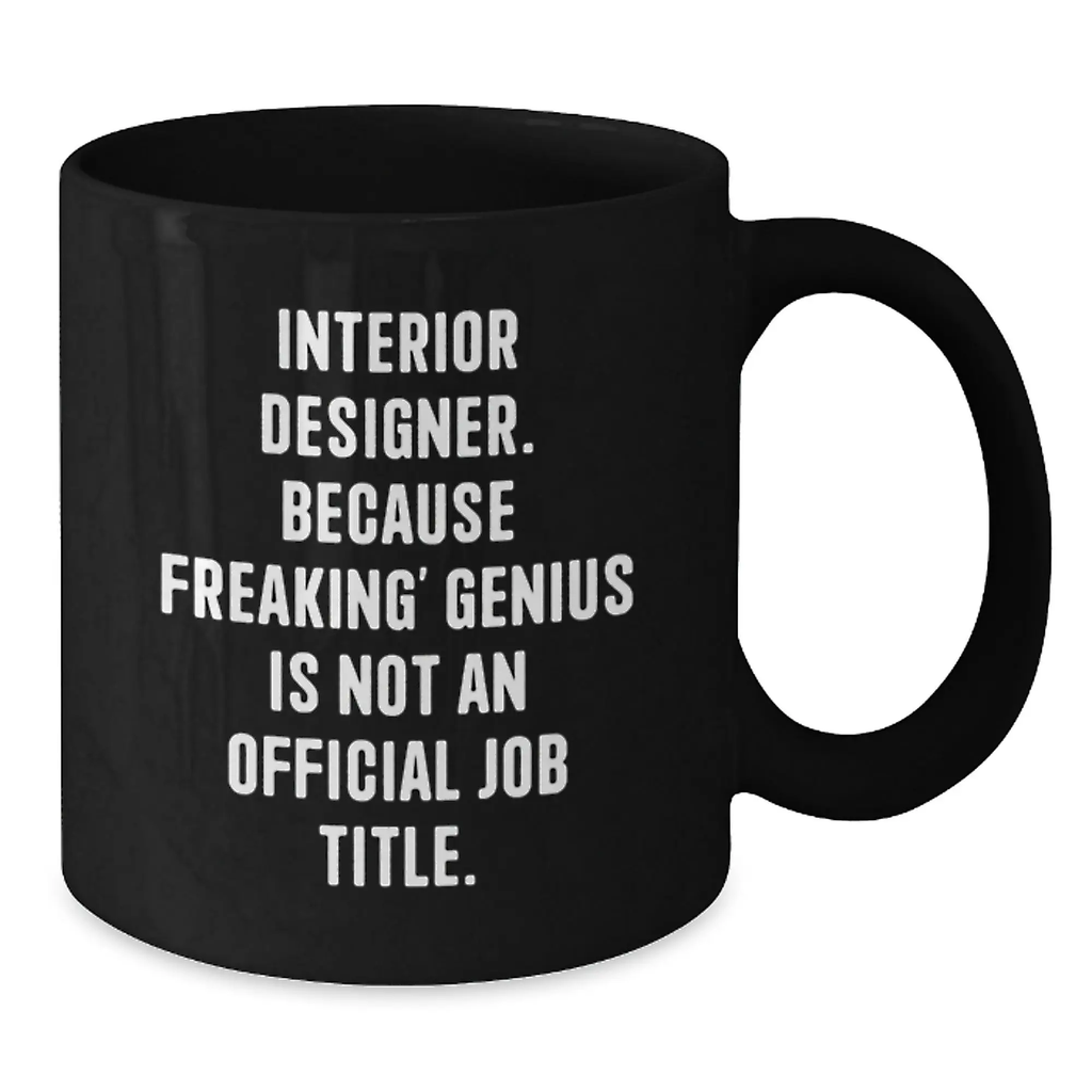 Interior Designer Funny Gift, Gifts from Men, Women, or Friends to Interior Designer Men, Women, or Coworkers, Black Coffee Mug, Mother's Day Unique - Additional