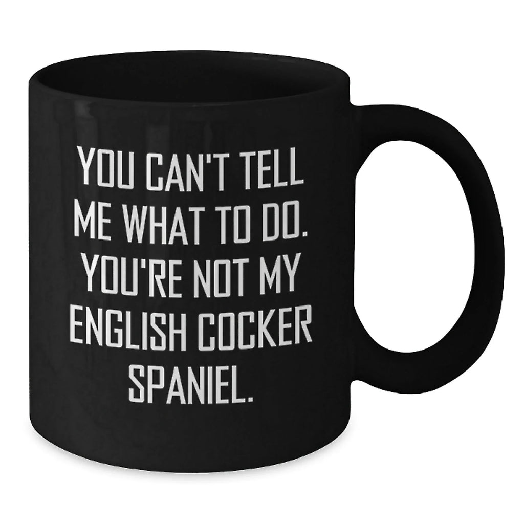 English Cocker Spaniel Dog Lover Funny Quote Black Coffee Mug Gifts from Men to Women Valentine's Unique