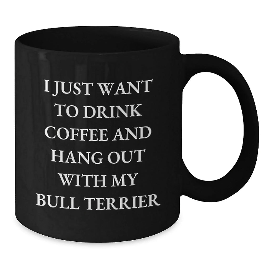 Bull Terrier Dog Lover Gifts from Men to Friends Funny Quotes Black Coffee Mug for Valentine's