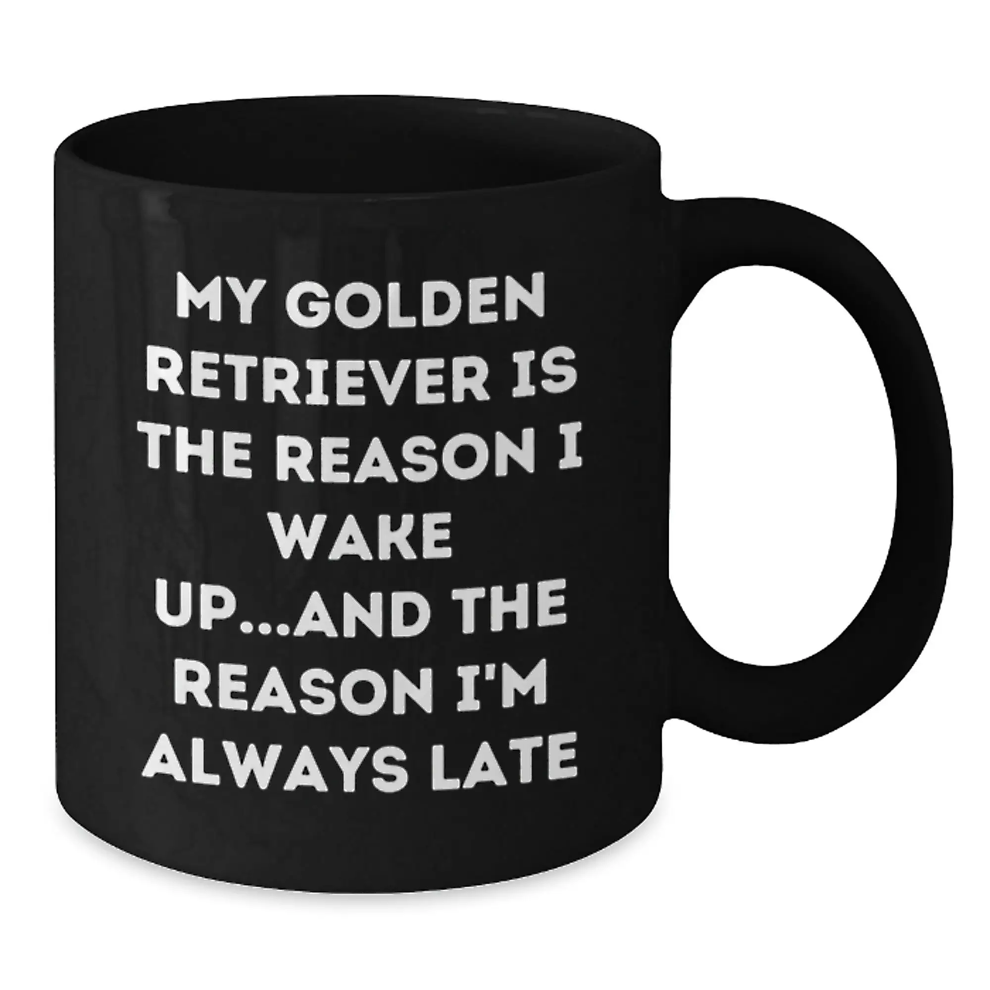 Funny Golden Retriever Dog Lover Gifts from Men, Women, Friends, Family - My Golden Retriever Is The Reason I Wake Up...and The Reason I'm Always Late Black Coffee Mug - Additional