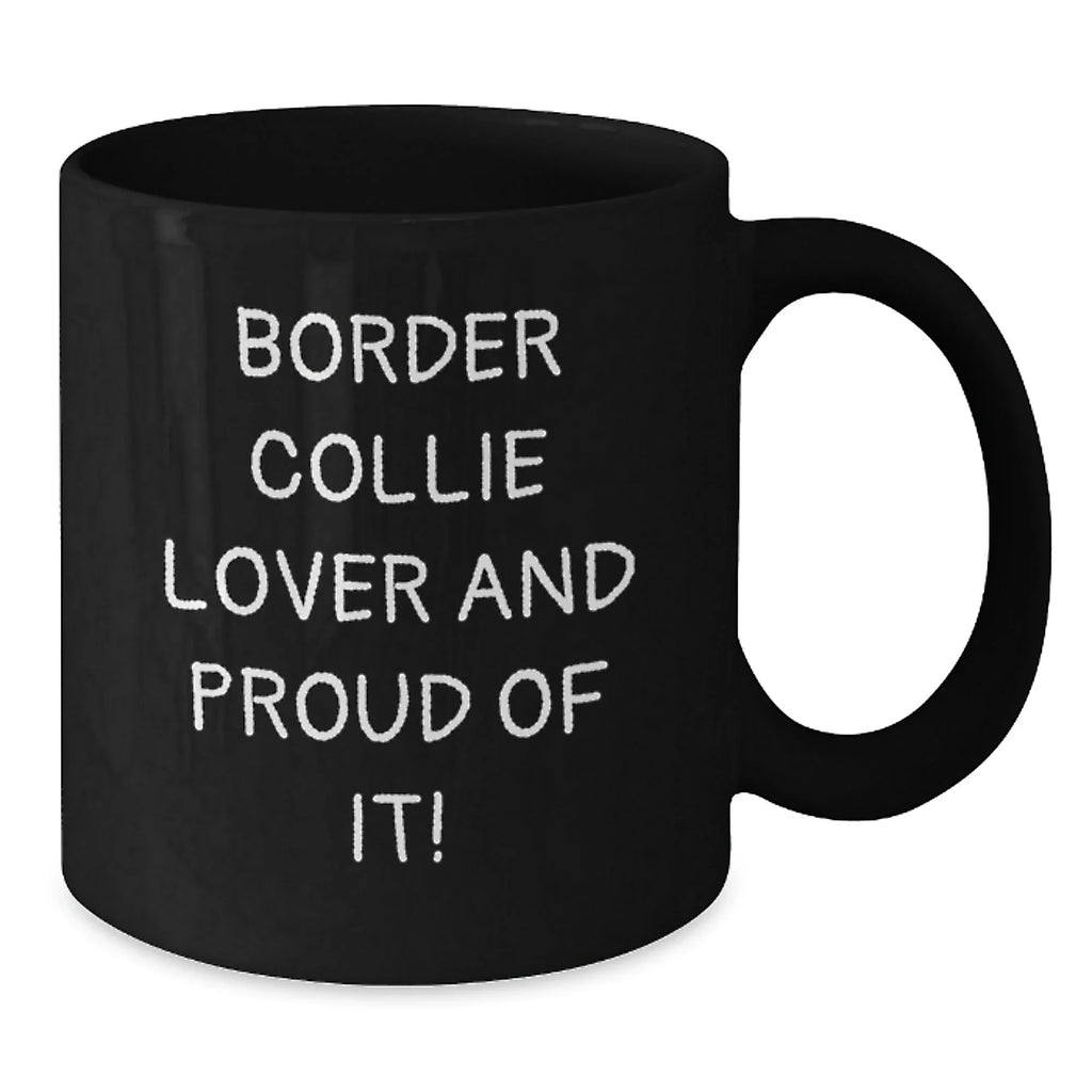 Border Collie Lover Coffee Mug Gift For Dog Lovers Valentines Black Mug