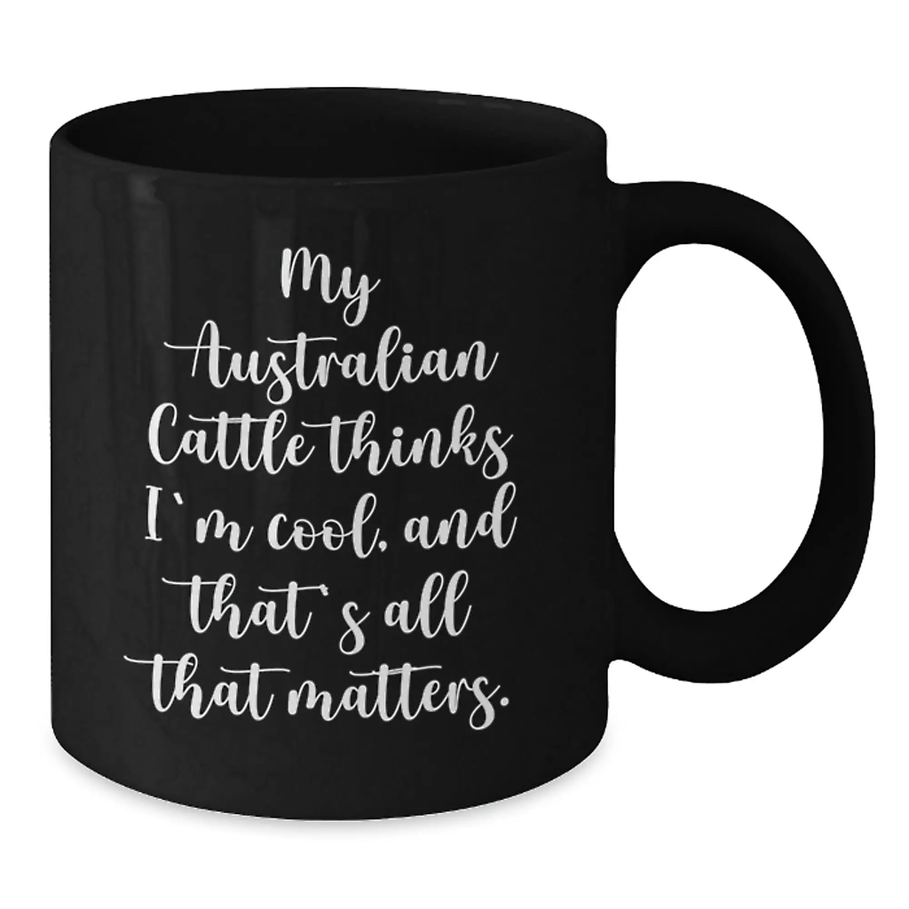 Australian Cattle Dog Funny Quote Black Coffee Mugs for Men Women Friends Family, Birthday Unique Gifts from Friends to Australian Cattle Dog Lovers - Additional