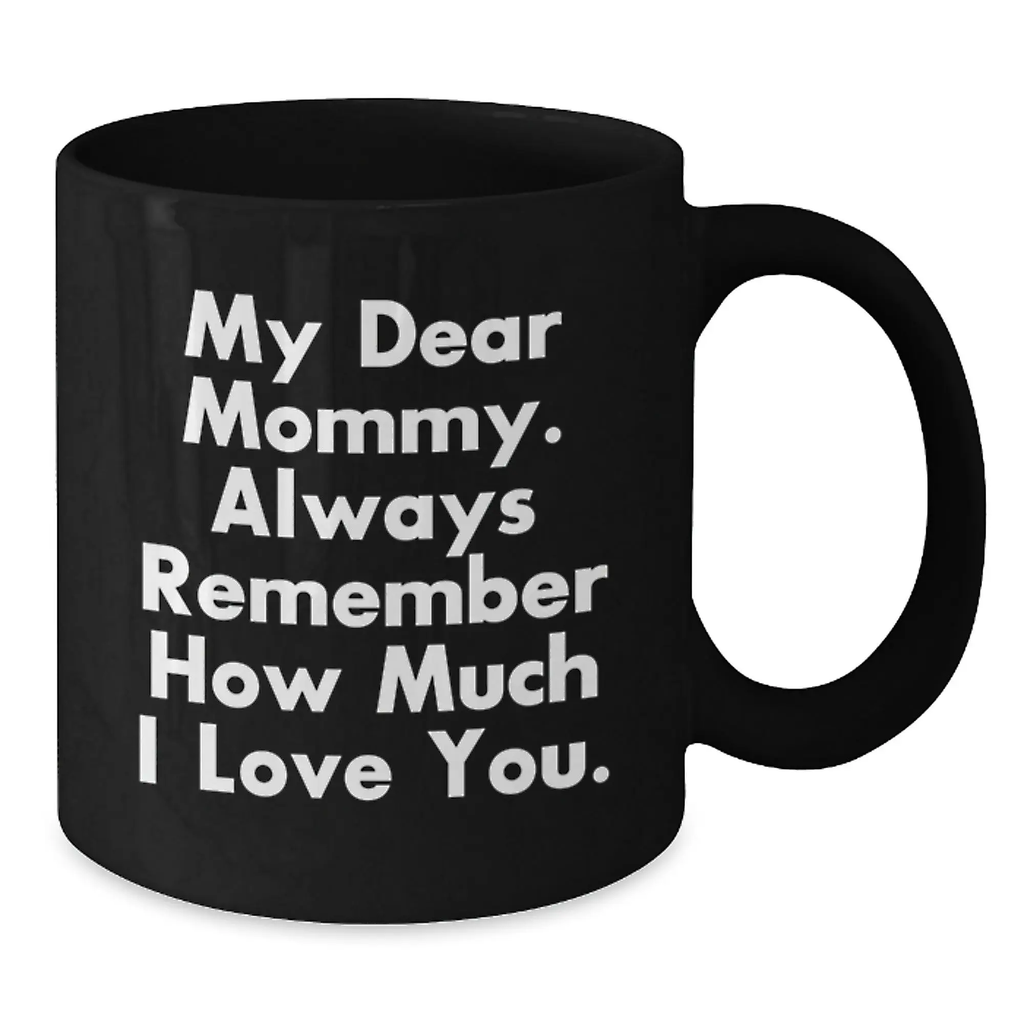 Mommy Keepsake Black Coffee Mug Ceramic 11oz for Him Birthday Gift - Additional