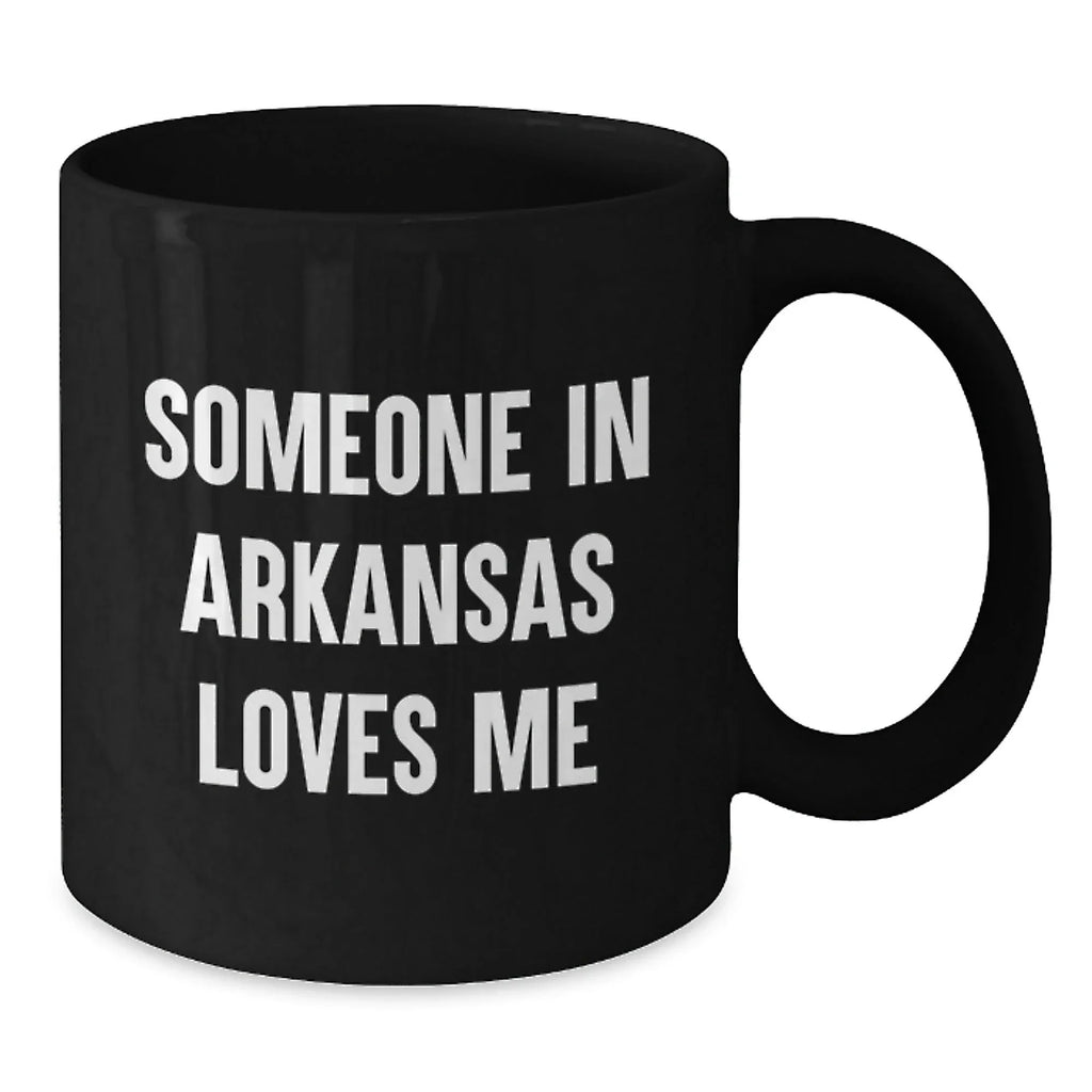 Someone In Arkansas Loves Me Funny Black Coffee Mug Gift For Arkansas Fans