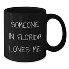 Someone In Florida Loves Me Coffee Mug Black Gift For Florida Lovers
