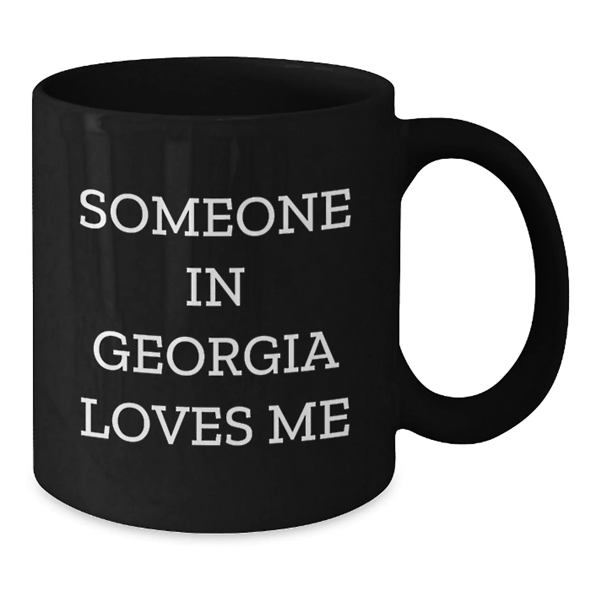 Georgia Black Coffee Mug Funny Quote Someone Loves Me Gifts From Georgia