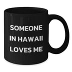 Funny Hawaii Gifts For Her Coffee Mug Someone In Hawaii Loves Me Black Mug