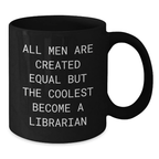 Librarian Keepsake Mug for Him Birthday Gift All Men Are Created Equal - Additional