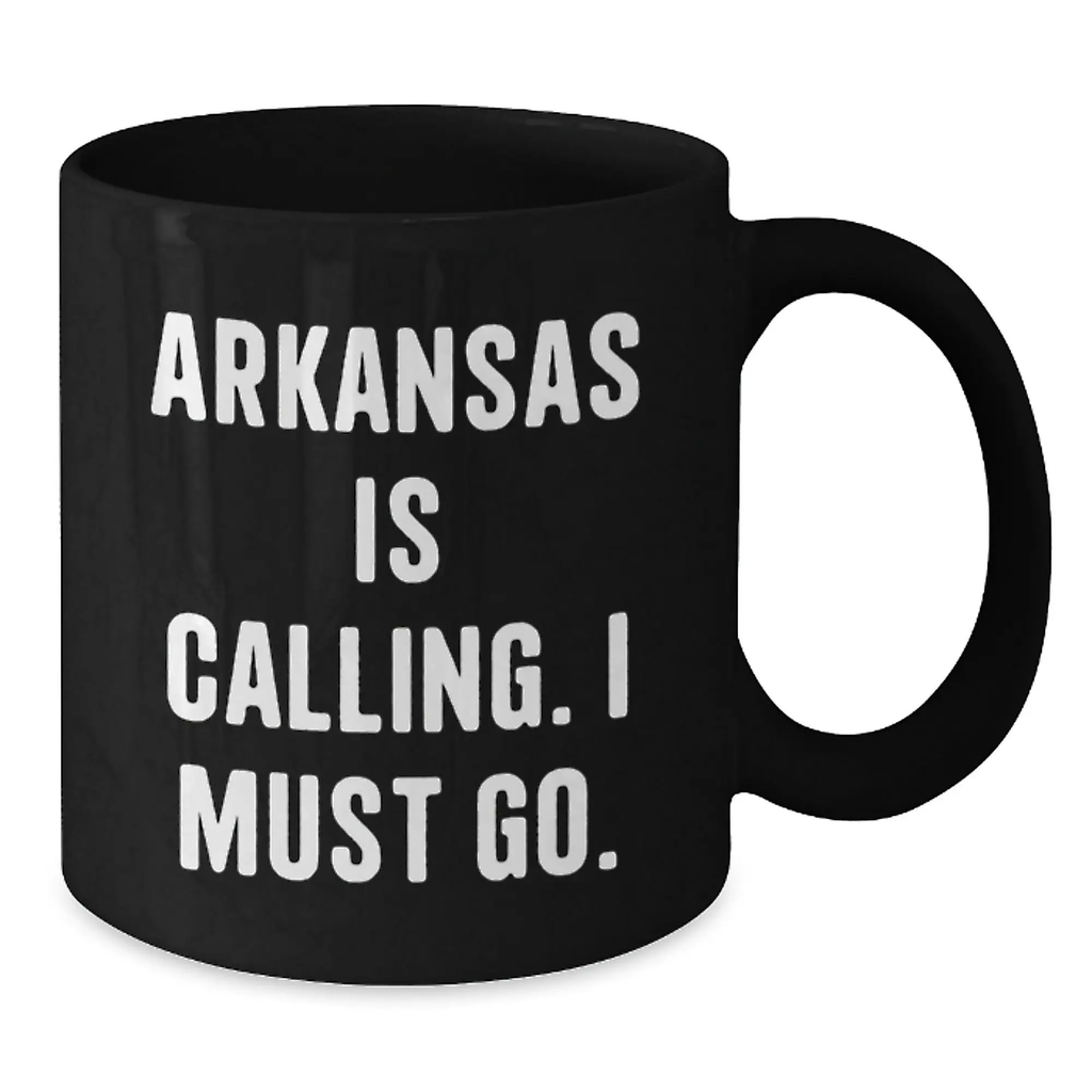 Funny Arkansas Gifts for Men from Friends - Arkansas Is Calling, I Must Go Quote Black Coffee Mug, Birthday Unique Gift - Additional