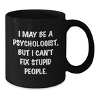 Funny Psychologist Quotes Gifts for Him, Black Coffee Mug, Valentine's Unique Gifts from Friends to Psychologist Coworkers - Additional