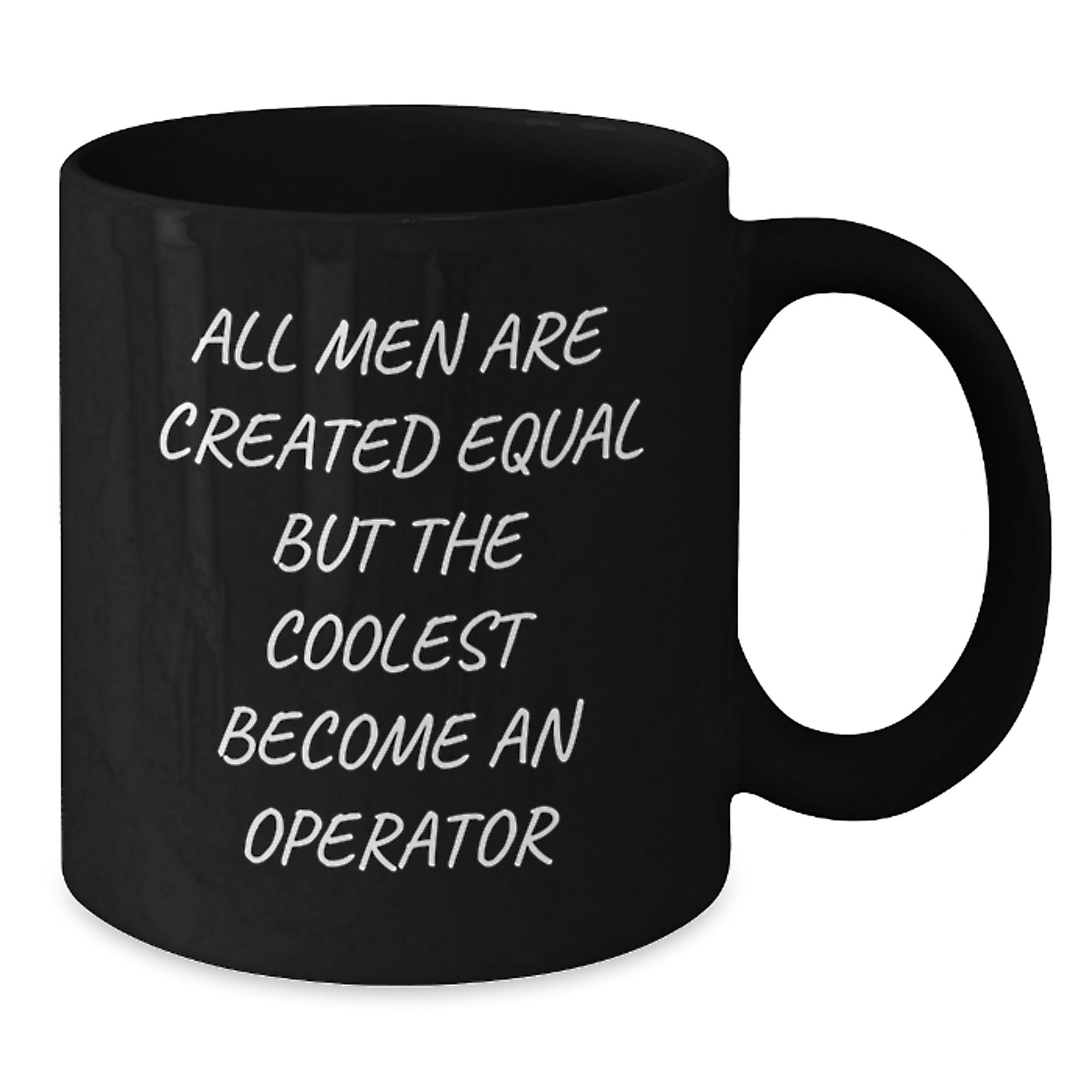 Operator Black Coffee Mugs for Dad's Father's Day Unique Gifts from Men, Funny Quote 'All Men Are Created Equal But The Coolest Become An Operator' - Additional