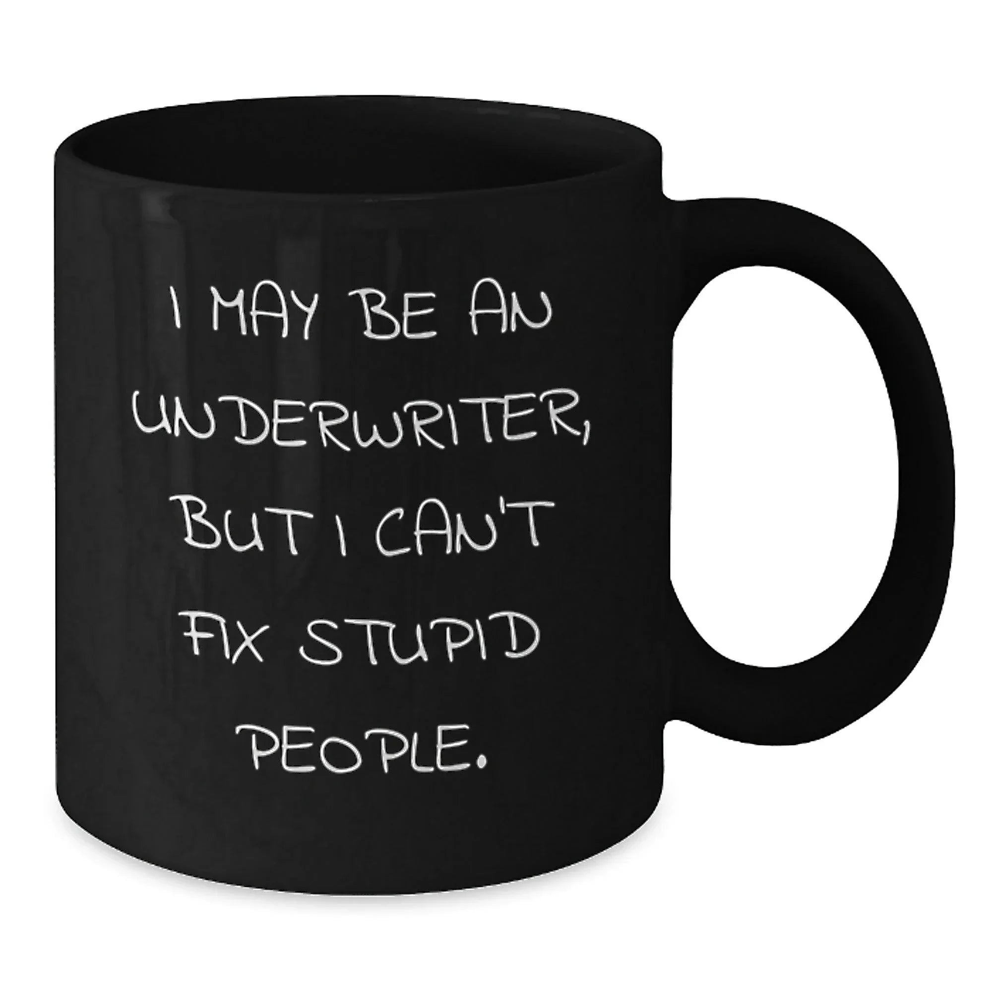 Underwriter Humor Gifts from Friends, Fun Black Coffee Mug for Underwriter, Christmas Unique Gifts