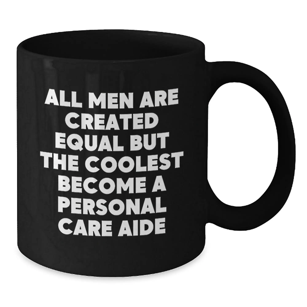 Funny Personal Care Aide Gifts from Friends to Men with Inspirational Quote - Unique Black Coffee Mug for Graduation - Additional