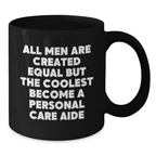 Funny Personal Care Aide Gifts from Friends to Men with Inspirational Quote - Unique Black Coffee Mug for Graduation - Additional