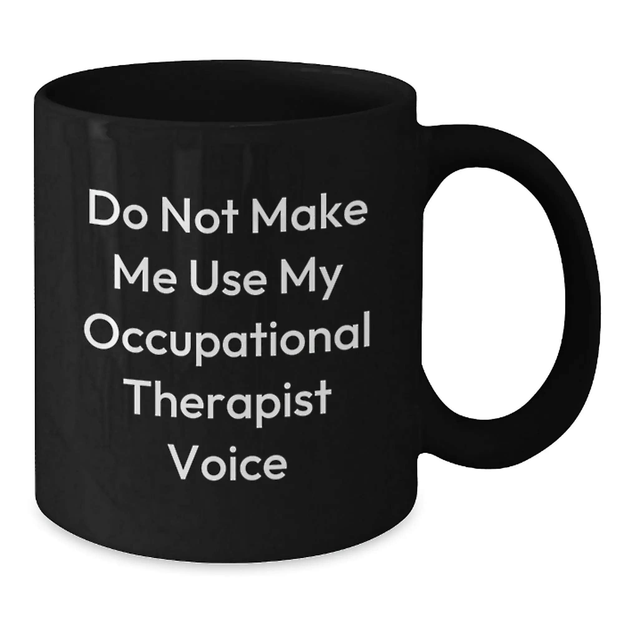 Funny Quote Gifts for Occupational Therapist Friends, Unique Black Coffee Mug for Occupational Therapist Women, Gifts from Family for Occupational Therapist on Mother's Day - Additional