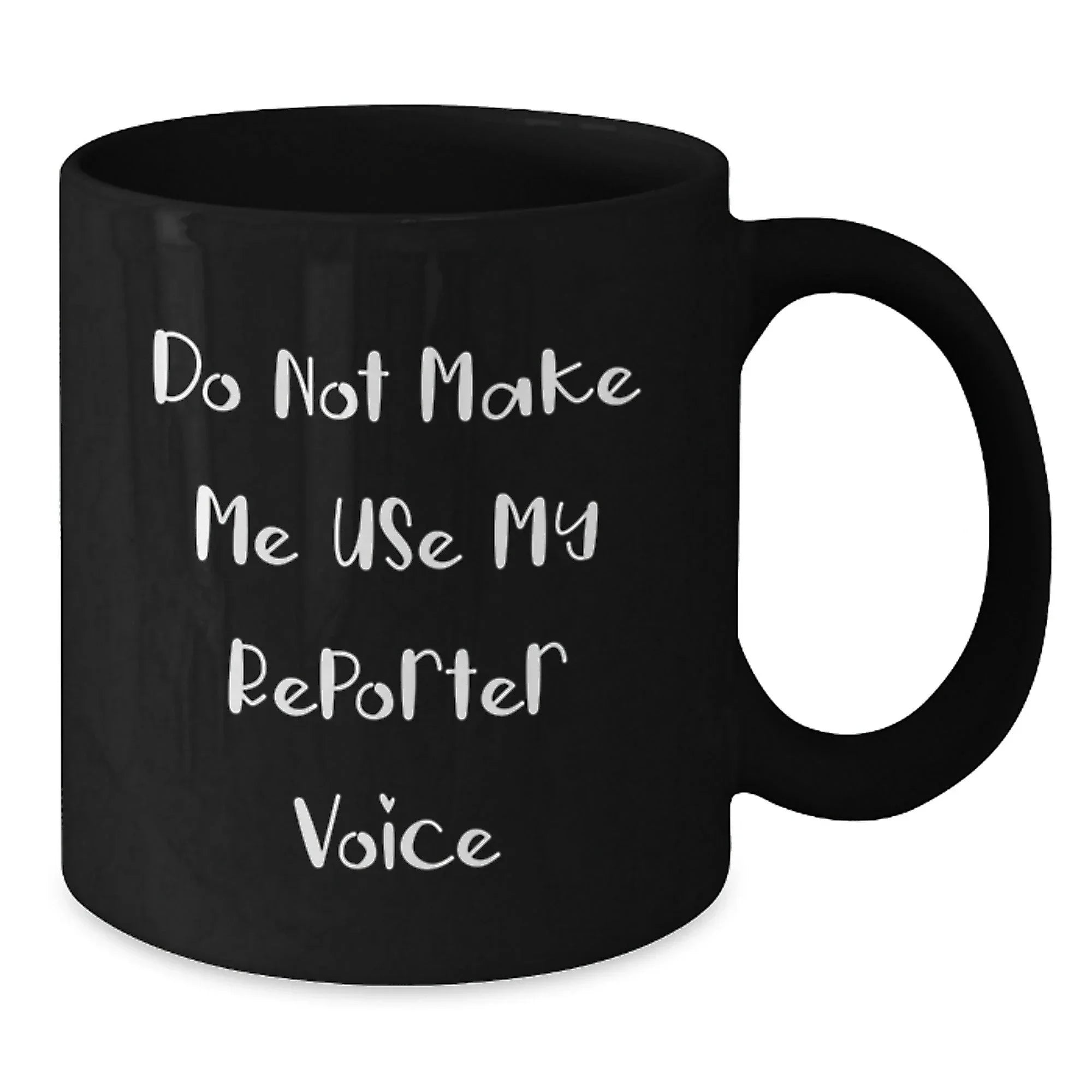Funny Reporter Gifts from Men to Reporter Friends - Black Coffee Mug for Christmas Unique Gifts