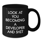 Funny Developer Mug Gifts from Men for Mom on Mother's Day - 'Look At You Becoming A Developer And Shit', Black Coffee Mug, Novelty Mug - Additional