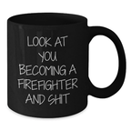 Funny Firefighter Gift, Look At You Becoming A Firefighter And Shit, Funny Graduation Gifts for Firefighter Men from Family - Additional