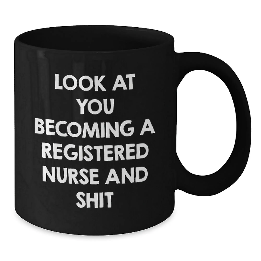 Funny Look At You Becoming A Registered Nurse Gifts from Men and Women - Mother's Day Unique Gifts for Registered Nurse - Black Coffee Mug - Additional