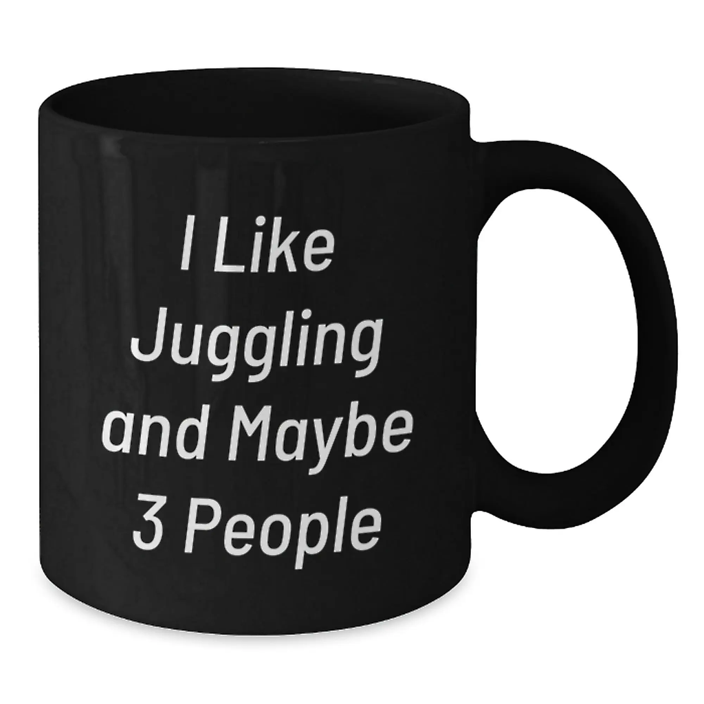 Funny Juggling Gifts for Men from Friends - I Like Juggling And Maybe 3 People Black Coffee Mug - Graduation Unique Gifts - Additional