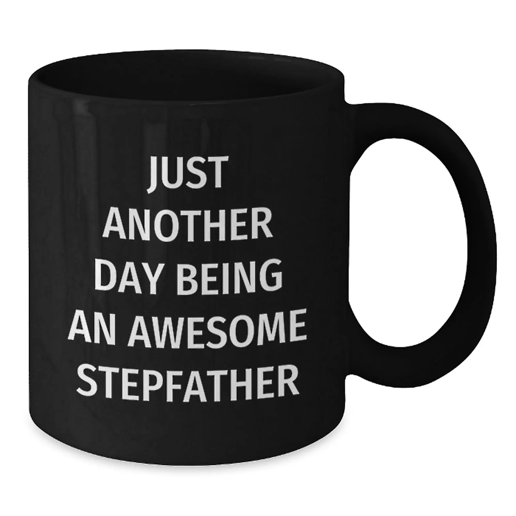 Funny Stepfather Gifts for Men, Just Another Day Being Awesome Black Coffee Mug for Graduation, Unique Stepfather Gift from Family - Additional