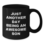 Funny Son Gifts from Dad, Inspirational Coffee Mug for Him, Just Another Day Being An Awesome Son, Black Coffee Mug for Graduation Unique Gifts - Additional