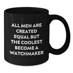 Funny Watchmaker Gifts for Men, Black Coffee Mug, Inspirational Quote for Watchmaker Enthusiasts, Unique Gifts from Friends for Graduation - Additional