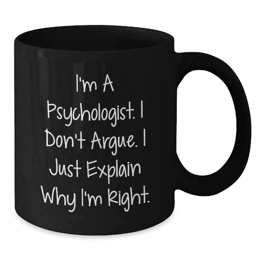 Psychologist Coffee Mug Gifts from Friends for Christmas, Funny Mugs for Psychologist, Black Coffee Mug with Quote